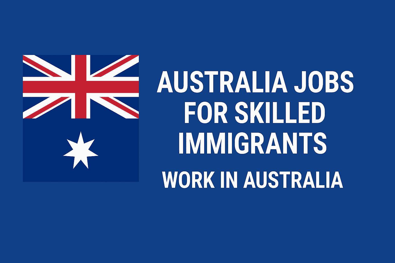 Australia Jobs for Skilled Immigrants – Work In Australia